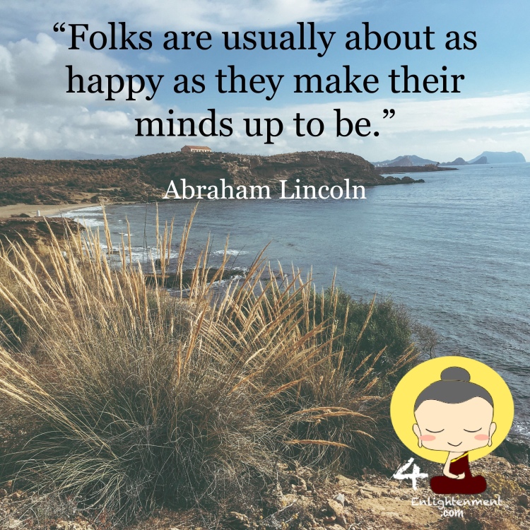 quote, quotes with pictures, thought of the day, sayings to live by, self development, words and sayings, words of wisdom, Abraham Lincoln quotes, inspirational advice, motivational ways to live, quotation, quotations, personal development through mindfulness, 
